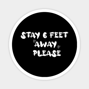 Please Stay 6 Feet Away - Social Distancing T-Shirt Magnet